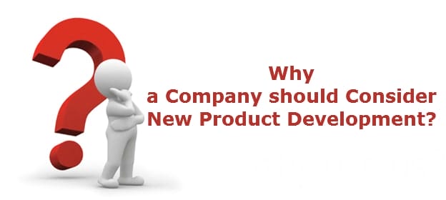 Why a Company should Consider New Product Development