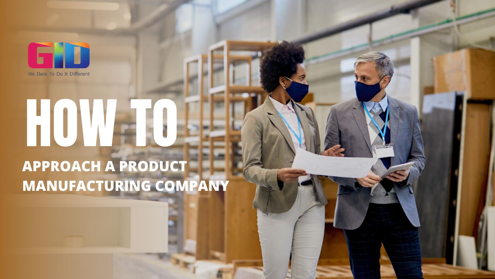 How to Approach a Product Manufacturing Company - GID Company
