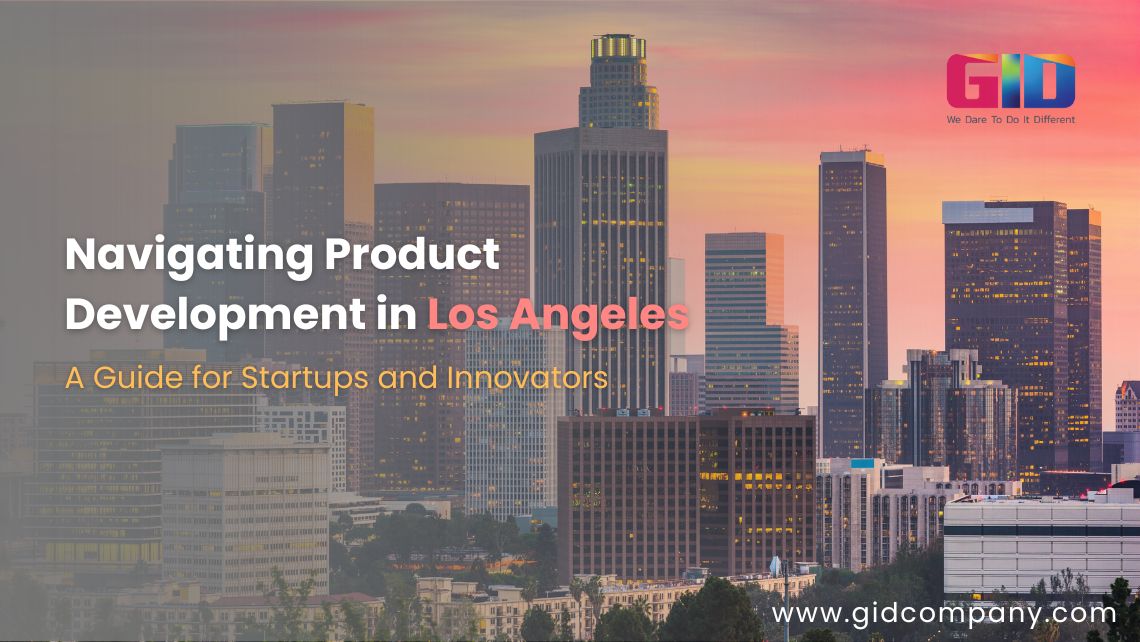 Product Development in Los Angeles - GID Company